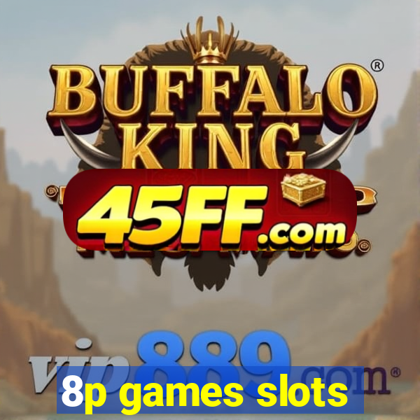 8p games slots